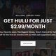 $2.99/Month for the First Six Months | Hulu